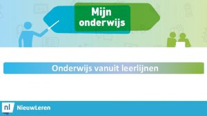 Onderwijs vanuit leerlijnen Even voorstellen Maarten van der