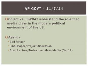 AP GOVT 11714 Objective SWBAT understand the role