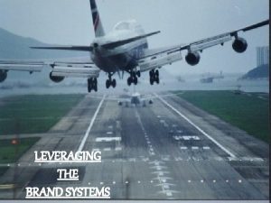 LEVERAGING THE BRAND SYSTEMS 360 DEGREE AUDIENCE BRAND