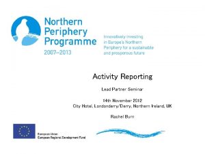 Activity Reporting Lead Partner Seminar 14 th November