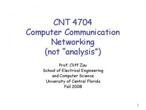 CNT 4704 Computer Communication Networking not analysis Prof