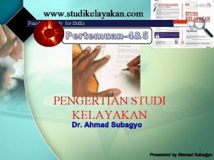 Feasibility Study for SMEs Pertemuan45 PENGERTIAN STUDI KELAYAKAN