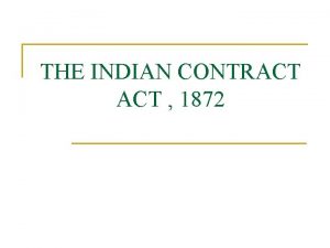 THE INDIAN CONTRACT 1872 n n Section 2