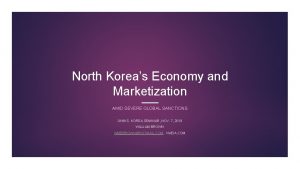 North Koreas Economy and Marketization AMID SEVERE GLOBAL