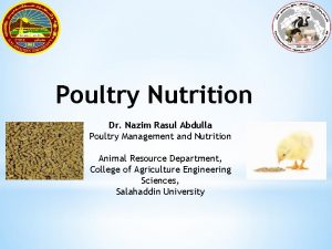 Poultry Nutrition Dr Nazim Rasul Abdulla Poultry Management