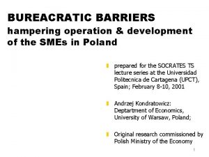 BUREACRATIC BARRIERS hampering operation development of the SMEs