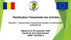 Financ par lUnion europenne Planification Trimestrielle des Activits