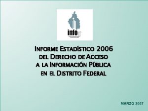 INFORME ESTADSTICO 2006 DEL DERECHO DE ACCESO A