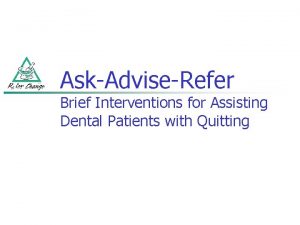 AskAdviseRefer Brief Interventions for Assisting Dental Patients with
