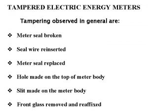 TAMPERED ELECTRIC ENERGY METERS Tampering observed in general