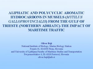 ALIPHATIC AND POLYCYCLIC AROMATIC HYDROCARBONS IN MUSSELS MYTILUS