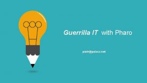 Guerrilla IT with Pharo piotrpalacz net 00 First