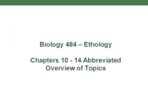 Biology 484 Ethology Chapters 10 14 Abbreviated Overview