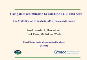 Using data assimilation to combine TOC data sets