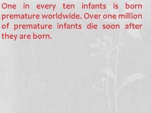 One in every ten infants is born premature