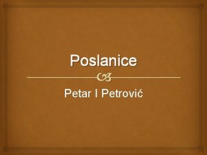 Poslanice Petar I Petrovi PETAR I PETROVI 1747