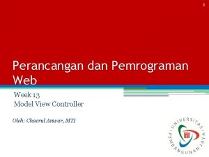 1 Perancangan dan Pemrograman Web Week 13 Model