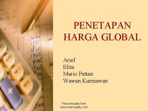 PENETAPAN HARGA GLOBAL Arief Elita Mario Pattan Wawan