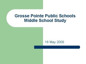 Grosse Pointe Public Schools Middle School Study 18