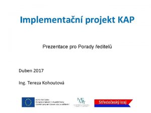 Implementan projekt KAP Prezentace pro Porady editel Duben