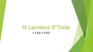 St Laurence OToole 1128 1180 His Feastday is