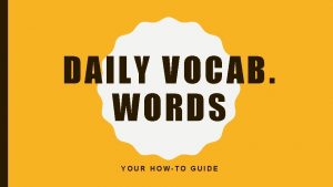DAILY VOCAB WORDS YOUR HOWTO GUIDE WHY Daily