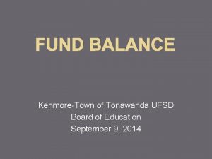 FUND BALANCE KenmoreTown of Tonawanda UFSD Board of