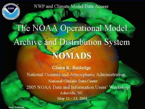 NWP and Climate Model Data Access The NOAA