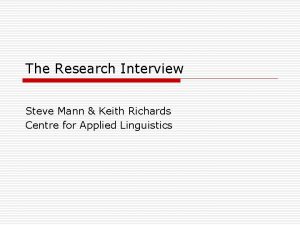 The Research Interview Steve Mann Keith Richards Centre