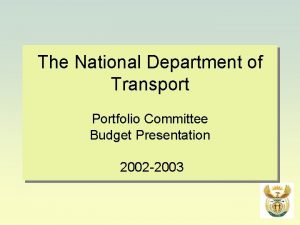 The National Department of Transport Portfolio Committee Budget