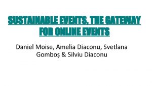 SUSTAINABLE EVENTS THE GATEWAY FOR ONLINE EVENTS Daniel