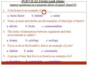 POP QUIZ From Last class Answer questions on