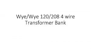 WyeWye 120208 4 wire Transformer Bank OSHA Required