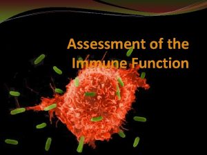 Assessment of the Immune Function Immune dysfunctions Occurring