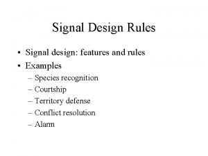 Signal Design Rules Signal design features and rules