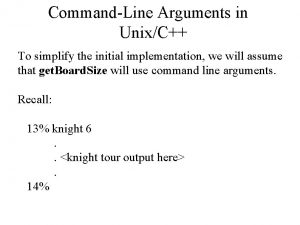 CommandLine Arguments in UnixC To simplify the initial