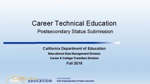 Career Technical Education Postsecondary Status Submission California Department