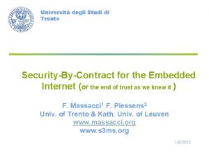Universit degli Studi di Trento SecurityByContract for the