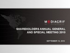 SHAREHOLDERS ANNUAL GENERAL AND SPECIAL MEETING 2010 SEPTEMBER