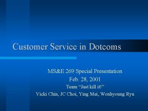 Customer Service in Dotcoms MSE 269 Special Presentation