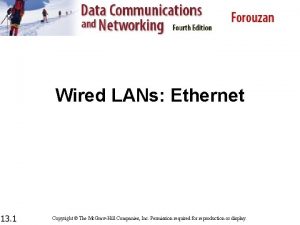 Wired LANs Ethernet 13 1 Copyright The Mc