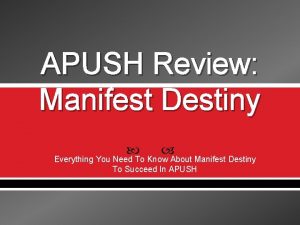 APUSH Review Manifest Destiny Everything You Need To