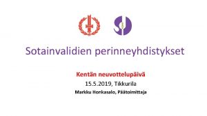 Sotainvalidien perinneyhdistykset Kentn neuvottelupiv 15 5 2019 Tikkurila