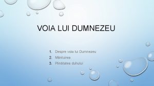 VOIA LUI DUMNEZEU 1 Despre voia lui Dumnezeu