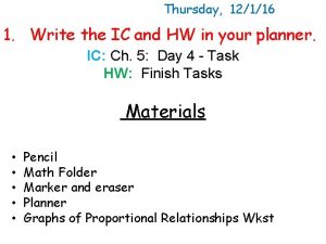 Thursday 12116 1 Write the IC and HW