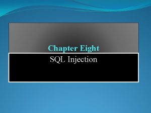 Chapter Eight SQL Injection Agenda q Command injection