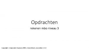 Opdrachten rekenen mbo niveau 3 Copyright Coperatie Examens