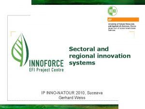 Sectoral and regional innovation systems IP INNONATOUR 2010