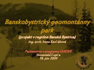 Banskobystrick geomontnny park projekt v regine Bansk Bystrica