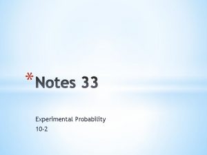 Experimental Probability 10 2 Vocabulary Experimental probability is